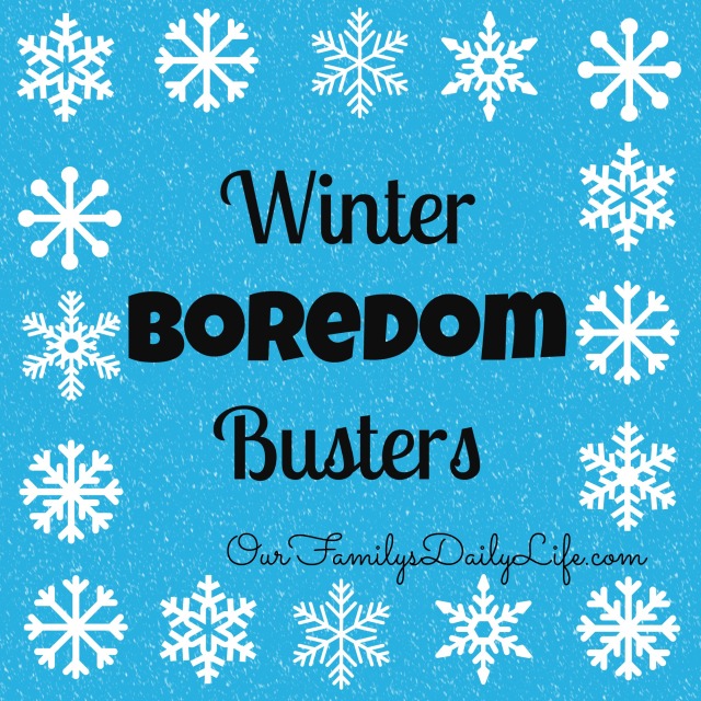 Winter Boredom Busters
